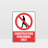 Customized Safety Signs,Prohibition Construction Personnel Only Sign